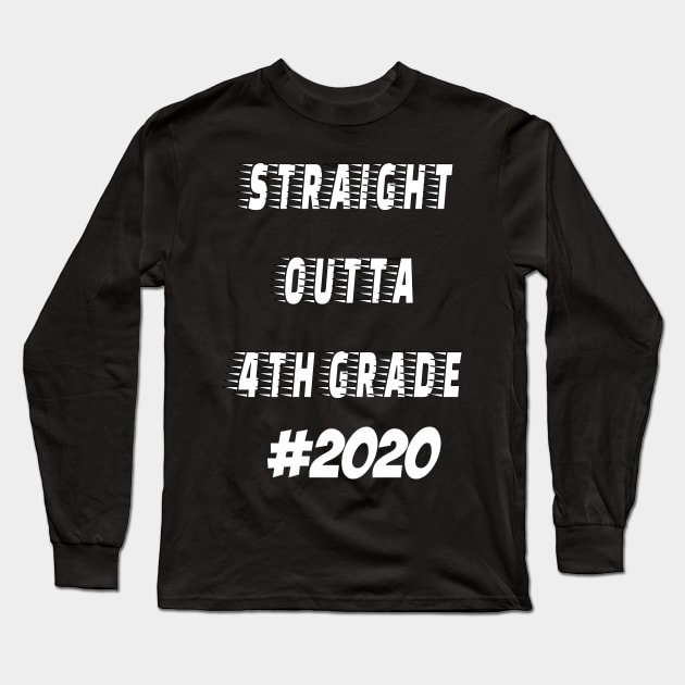 Straight outta 4th Grade 2020 Long Sleeve T-Shirt by hippyhappy